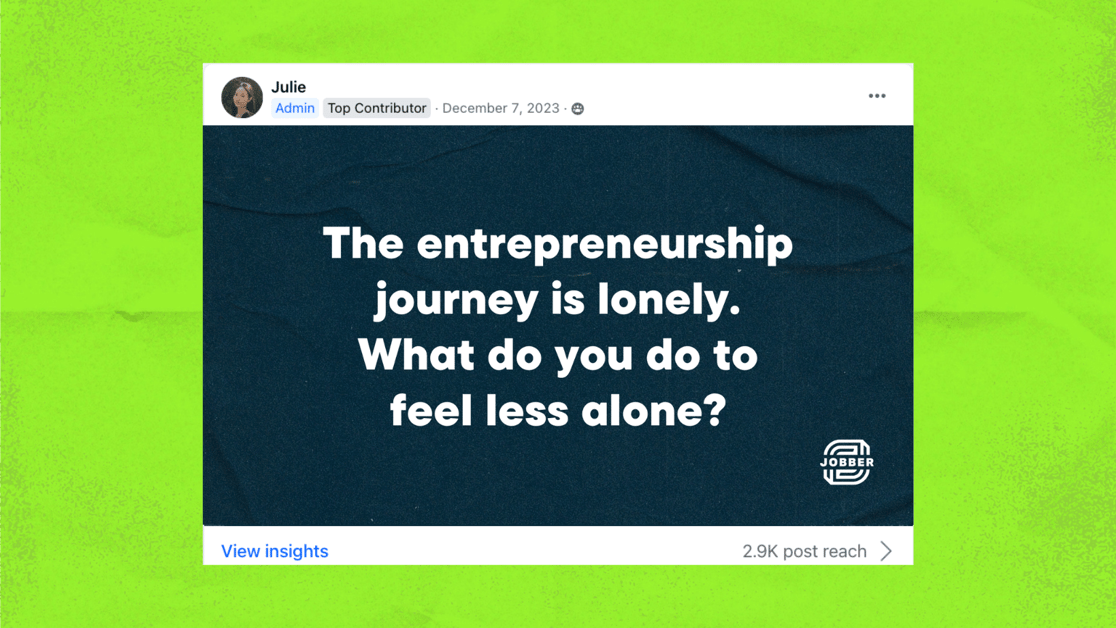 The entrepreneurship journey is lonely. What do you do to feel less alone? 